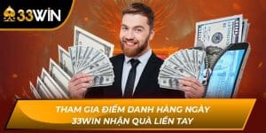 Tham Gia Điểm Danh Hàng Ngày 33WIN Nhận Quà Liền Tay