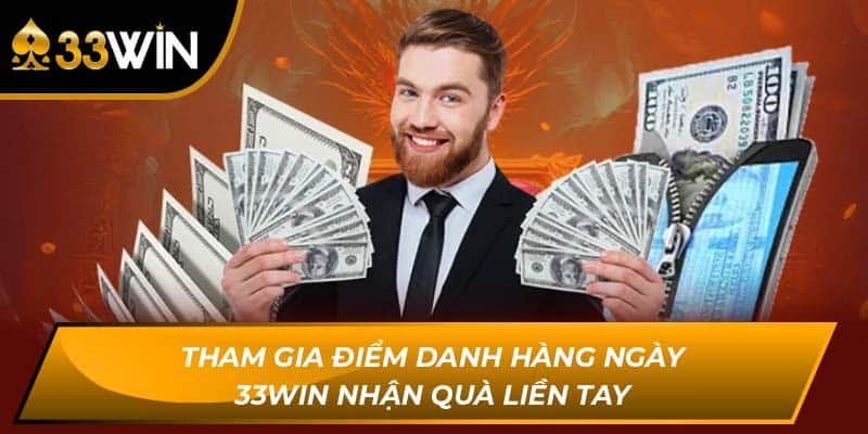 Tham Gia Điểm Danh Hàng Ngày 33WIN Nhận Quà Liền Tay